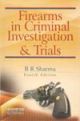 Firearms in Criminal Investigation & Trials, 4th Edn. 