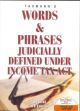 Words & Phrases Judicially Defined Under Income Tax Act