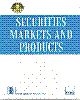 Securities Markets and Products