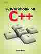 A Workbook on C++