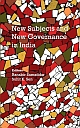 New Subjects and New Governance in India