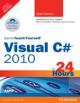 Sams Teach Yourself Visual C# 2010 in 24 Hours: Complete Starter Kit