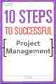 10 Steps to Successful Project Management  Edition :1