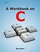 A Workbook on C