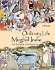 Ordinary Life in Mughal India: The Evidence from Painting