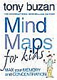 Mind Maps for Kids: Max Your Memory and Concentration 