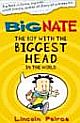 Big Nate: The Boy with the Biggest Head