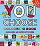 You Choose!: Colouring Book with Stickers