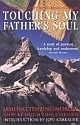 	 Touching My Father`s Soul ( A Sherpa`s Sacred Jouney to the Top of Everest ) 