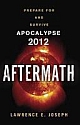 Aftermath: Prepare for and Survive Apocalypse 2012 (Paperback) 