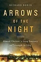 Arrows of the Night: Ahmad Chalabi`s Long Journey to Triumph in Iraq (Hardcover) 