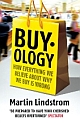 Buyology ( How Everything We Believe About Why We Buy is Wrong )