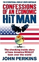 Confessions of an Economic Hit Man ( The shocking story of how America really took over the world ) 