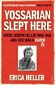 Yossarian Slept Here: When Joseph Heller was Dad and Life was a Catch- 22 (Paperback) 