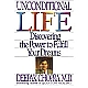 Unconditional Life: Discovering the Power to Fulfill Your Dreams