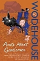 Aunts Aren`t Gentlemen (Paperback)