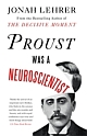 Proust Was a Neuroscientist (Hardcover) 