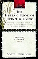 The Tibetan Book of Living and Dying: A Spiritual Classic from One of the Foremost Interpreters of Tibetan Buddhism to the West