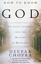 How to Know God: The Soul`s Journey into the Mystery of Mysteries (Paperback)