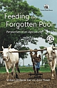 Feeding the Forgotten Poor: Perspectives of an Agriculturist 