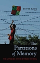 THE PARTITIONS OF MEMORY: The Afterlife of the Division of India 