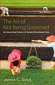 Art of Not Being Governed, The: An Anarchist History of Upland Southeast Asia 