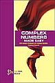 Complex Numbers Made Easy XI and XII