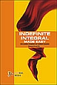 Indefinite Integral Made Easy XI and XII