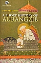 A SHORT HISTORY OF AURANGZIB 