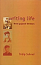Writing Life: Three Gujarati Thinkers (HB)