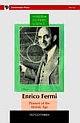 Enrico Fermi: Pioneer of the Atomic Age