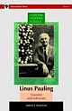 Linus Pauling: Scientist and Advocate 