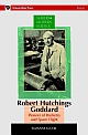 Robert Hutchings Goddard: Pioneer of Rocketry and Space Flight