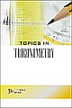 Topics in Trigonometry