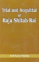Trial and Acquittal of Raja Shitab Rai