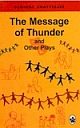 Message of Thunder and Other Plays, The