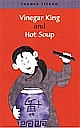 Vinegar King and Hot Soup 
