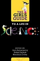 The Girl`s Guide to a Life in Science