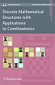 Discrete Mathematical Structures with Applications to Combinatorics 