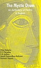 Mystic Drum, The: An Anthology of Poems in English 