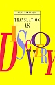 Translation as Discovery and other Essays: On Indian Literature in English Translation 