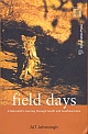 Field Days - A Naturalist`s Journey through South and Southeast Asia (PB) 