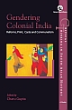 Gendering Colonial India: Reforms, Print, Caste and Communalism (HB)