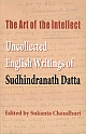 Art of the Intellect: Uncollected English Writings of Sudhindranath Datta