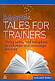 	More Tales for Trainers 