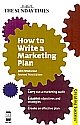 How to Write a Marketing Plan, revised 3rd edn