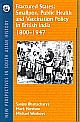 Fractured States: Smallpox, Public Health and Vaccination Policy in British India  (HB)