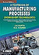 A Textbook Of Manufacturing Processes (Workshop Technology)