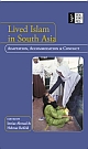 Lived Islam in South Asia: Adaptation, Accommodation and Conflict