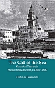 The Call of the Sea: Kachchhi Traders in Muscat and Zanzibar, c. 1800a€“1880